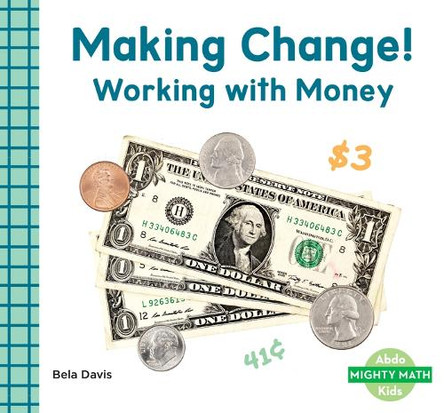 Making Change!: Working with Money: Working with Money by Bela Davis 9798384905103