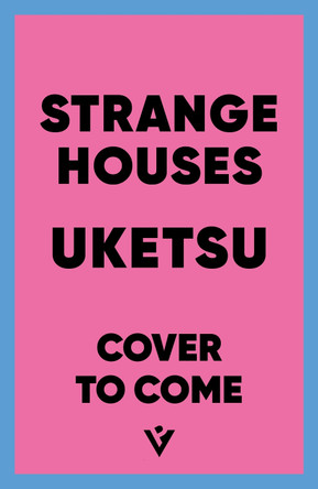 Strange Houses: The Chilling Japanese Mystery Sensation Uketsu 9781805335597