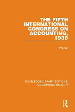 The Fifth International Congress on Accounting, 1938 by Various