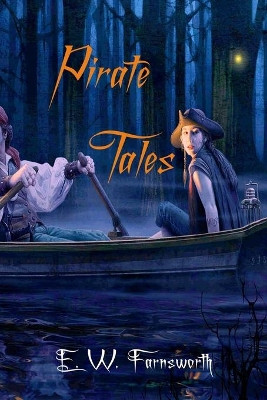 Pirate Tales by E W Farnsworth 9781945967337