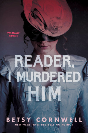 Reader, I Murdered Him by Betsy Cornwell 9780358697237