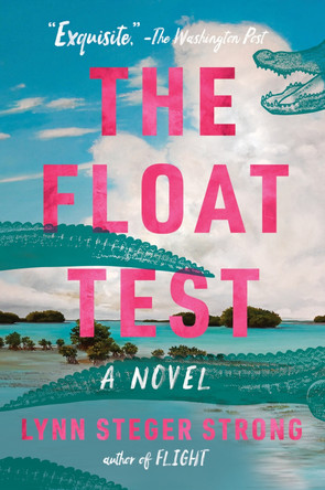 The Float Test by Lynn Steger Strong 9780063390799