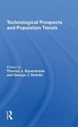 Technological Prospects And Population Trends by Thomas J Espenshade