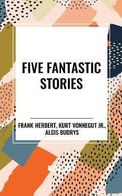 Five Fantastic Stories by Frank Herbert 9798880904686