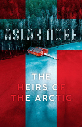 The Heirs of the Arctic: The bestselling Norwegian family drama by Aslak Nore 9781529424560