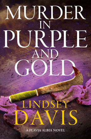 Murder in Purple and Gold by Lindsey Davis 9781399747981
