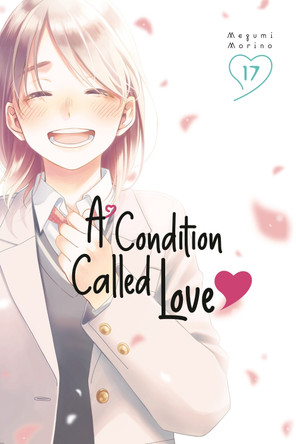 A Condition Called Love 17 by Megumi Morino 9798888777411