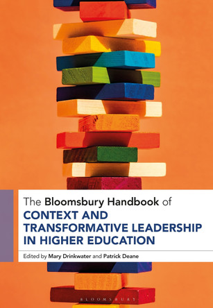 The Bloomsbury Handbook of Context and Transformative Leadership in Higher Education Mary Drinkwater 9781350406360