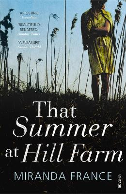 That Summer at Hill Farm by Miranda France 9780099555131