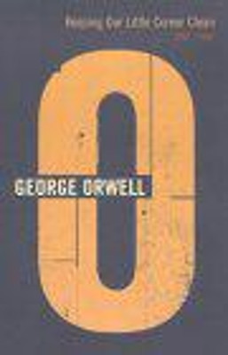 Keeping Our Little Corner Clean: 1942 - 1943 by George Orwell 9780436203664