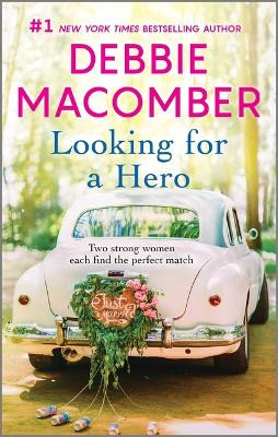 Looking for a Hero: Marriage Wanted by Debbie Macomber 9780778331148