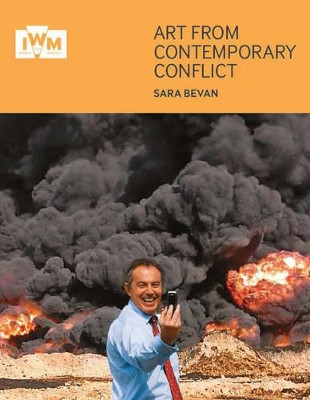 Art from Contemporary Conflict by Sara Bevan 9781904897743