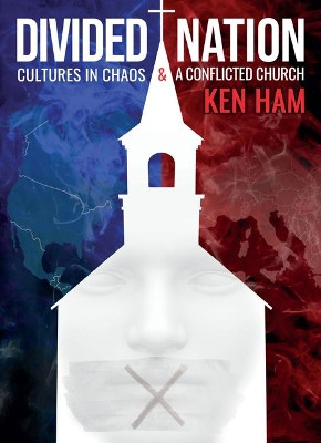 Divided Nation: Cultures in Chaos & a Conflicted Church by Ken Ham 9781683442837