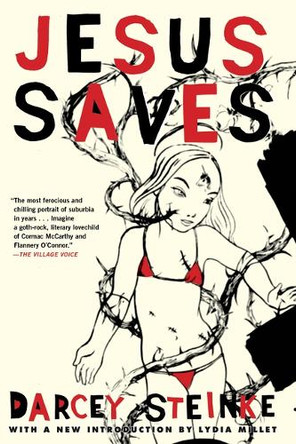 Jesus Saves by Darcey Steinke 9780802147141