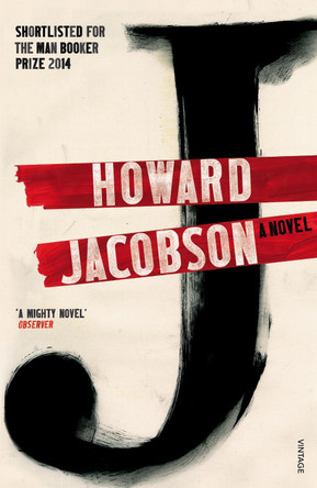 J: A Novel by Howard Jacobson 9780099598381