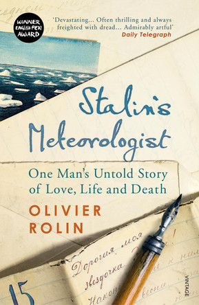 Stalin's Meteorologist: One Man's Untold Story of Love, Life and Death by Olivier Rolin 9781784701758