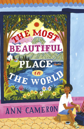 The Most Beautiful Place in the World by Ann Cameron 9781848531154