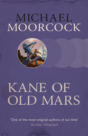 Kane of Old Mars by Michael Moorcock 9780575092525