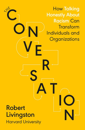 The Conversation: Shortlisted for the FT & McKinsey Business Book of the Year Award 2021 by Robert Livingston 9780241502860