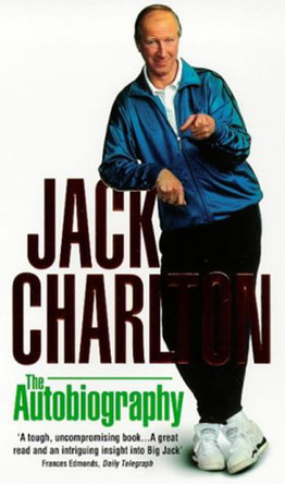 Jack Charlton: The Autobiography by Jack Charlton 9780552174527