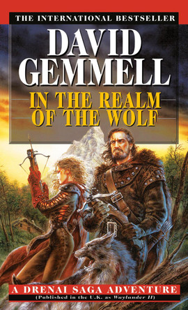 In the Realm of the Wolf: A Drenai Saga Adventure by David Gemmell 9780345407986