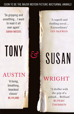 Tony and Susan: Now the major motion picture Nocturnal Animals by Austin Wright 9781848870222