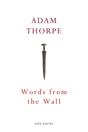 Words From the Wall by Adam Thorpe 9781787330993
