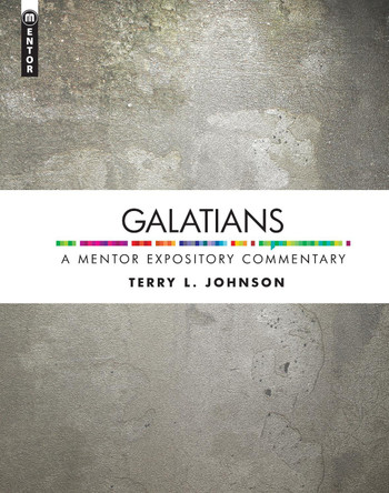 Galatians: A Mentor Expository Commentary by Terry L. Johnson 9781845506896