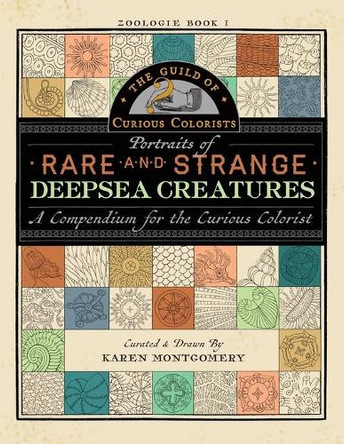 Portraits of Rare and Strange Deepsea Creatures: A Compendium for the Curious Colorist by Karen L Montgomery 9781734035308