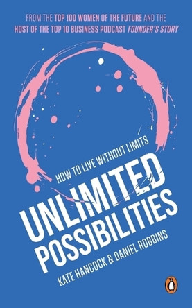 Unlimited Possibilities: How to Live Without Limits by Daniel Robbins 9789815280944