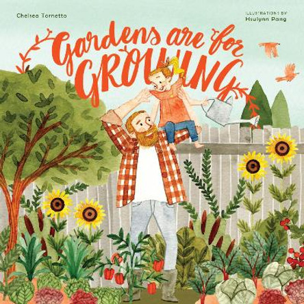 Gardens Are for Growing by Chelsea Tornetto