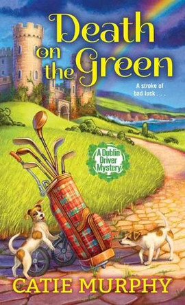 Death on the Green by Catie Murphy 9781496724205 [USED COPY]