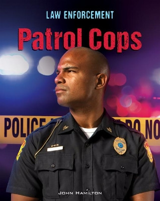 Patrol Cops by John Hamilton 9781532193873