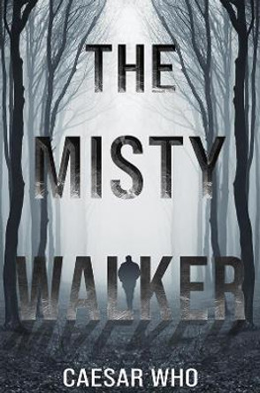 The Misty Walker by Caesar Who