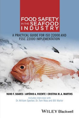 Food Safety in the Seafood Industry: A Practical Guide for ISO 22000 and FSSC 22000 Implementation by Nuno F. Soares 9781118965078