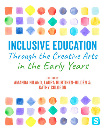 Inclusive Education Through the Creative Arts in the Early Years by Amanda Niland 9781529734928
