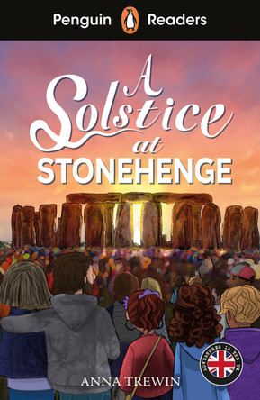 Penguin Readers Level 2: A Solstice at Stonehenge (ELT Graded Reader): Abridged Edition by Anna Trewin 9780241753743