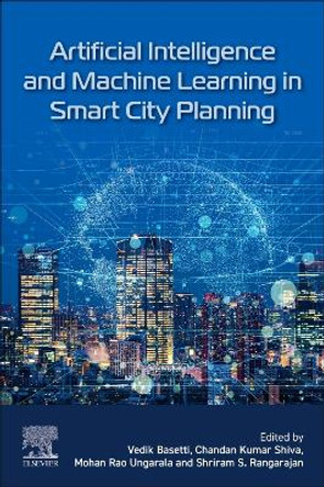 Artificial Intelligence and Machine Learning in Smart City Planning by Vedik Basetti