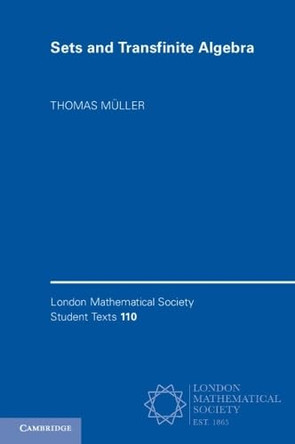Sets and Transfinite Algebra by Thomas Müller 9781009737876