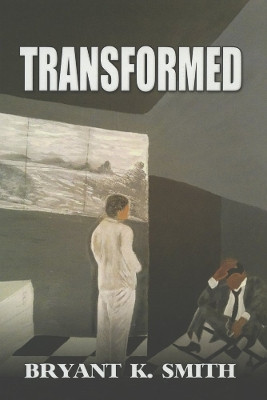 Transformed by Bryant K. Smith 9781938950674