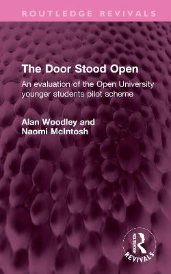The Door Stood Open: An evaluation of the Open University younger students pilot scheme by Alan Woodley