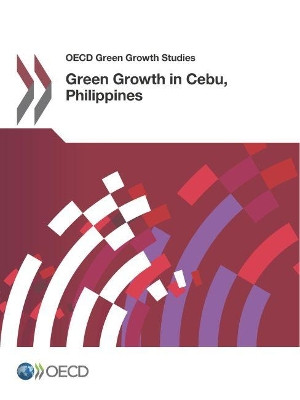 Green Growth in Cebu, Philippines by Organisation for Economic Co-operation and Development 9789264277984
