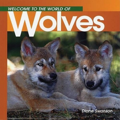 Welcome Wolves (to the World O by Diane Swanson 9781551104911