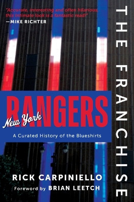 The Franchise: New York Rangers: A Curated History of the Blueshirts by Rick Carpiniello 9781637277287