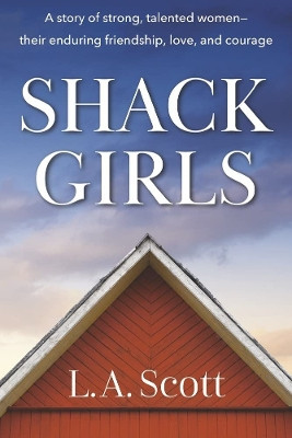 Shack Girls by L.A. Scott 9781667832234
