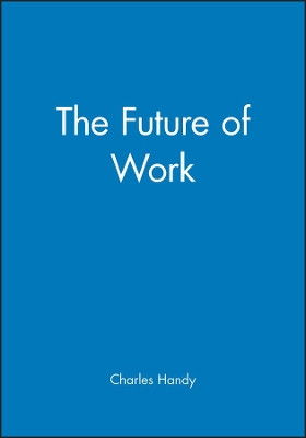 The Future of Work by Charles Handy 9780855206895