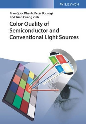 Color Quality of Semiconductor and Conventional Light Sources by Tran Quoc Khanh 9783527341665