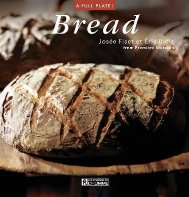 Bread by Josee & Blais, Aric Fiset 9781554552047