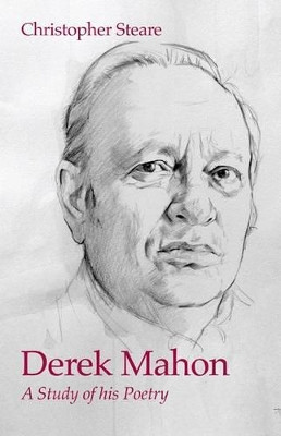 Derek Mahon: A Study of His Poetry by Christopher Steare 9781910996089