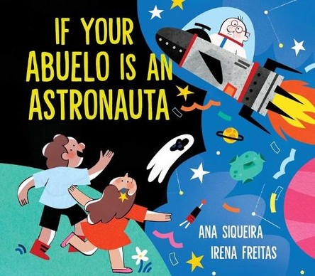 If Your Abuelo Is an Astronauta by Ana Siqueira 9781665953375